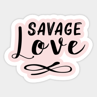 Savage Love Sticker